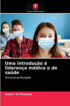 portada Uma Introdução à Liderança Médica e de Saúde: Um Curso de Formação (en Portugués)