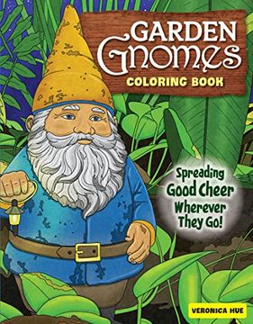 portada Garden Gnomes Coloring Book: Spreading Good Cheer Wherever They go! (Design Originals) 32 Designs on Perforated Pages - Gnomes Dozing Under Trees, Peeking Through Grass, Hiding in Flower Beds and More