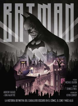 portada Batman: La Historia Definitiva del Caballero Oscuro en el Comic, el Cine y mas Alla