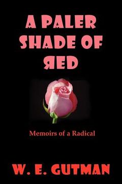 portada a paler shade of red: memoirs of a radical (in English)