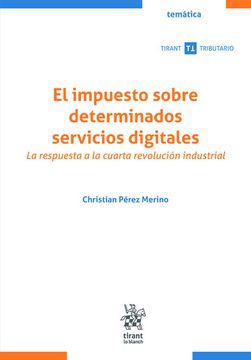 portada El Impuesto Sobre Determinados Servicios Digitales. La Respuesta a la Cuarta Revolución Industrial (in Spanish)