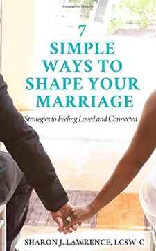 portada 7 Simple Ways to Shape Your Marriage: Strategies to Feeling Loved & Connected (en Inglés)
