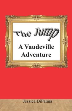 portada The Jump: A Vaudeville Adventure (en Inglés)
