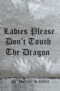 portada Ladies Please Don't Touch The Dragon (en Inglés)