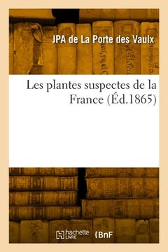 portada Les Plantes Suspectes de la France (en Francés)