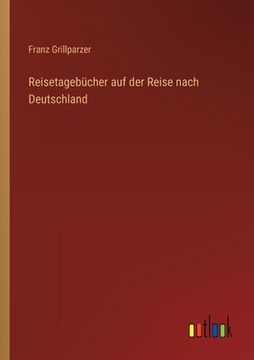 portada Reisetagebücher auf der Reise nach Deutschland (en Alemán)
