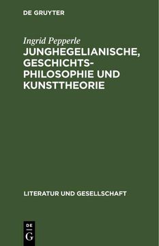 portada Junghegelianische, Geschichtsphilosophie und Kunsttheorie (en Alemán)