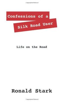 portada Confessions of a Silk Road User: Life on the Road