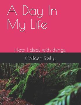 portada A Day in My Life: How I Deal with Things. (in English)