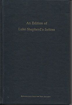portada An Edition of Luke Shepherd's Satires (Medieval & Renaissance Texts & Studies) (en Inglés)