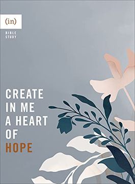 portada Create in me a Heart of Hope ((In)Courage Bible Study) (en Inglés)
