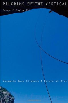 portada Pilgrims of the Vertical: Yosemite Rock Climbers and Nature at Risk (en Inglés)