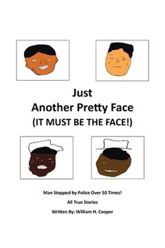 portada Just Another Pretty Face (It Must Be The Face!): Man Stopped by Police Over 50 Times!