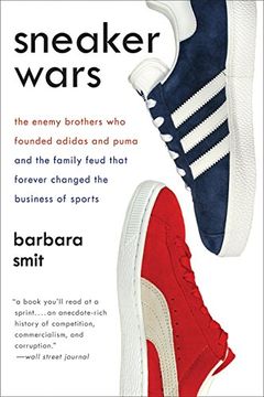 portada Sneaker Wars: The Enemy Brothers Who Founded Adidas and Puma and the Family Feud That Forever Changed the Business of Sports (in English)