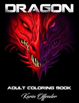 portada Dragons Adult Coloring Book: Stress Relieving Animal Designs Mythomorphia Mythical Fantasy Creatures Beautiful. (en Inglés)