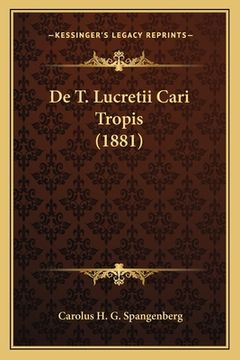 portada De T. Lucretii Cari Tropis (1881) (en Latin)