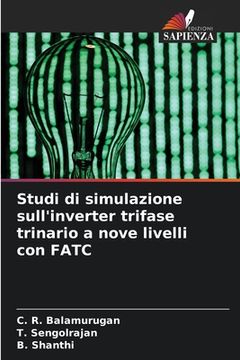 portada Studi di simulazione sull'inverter trifase trinario a nove livelli con FATC (in Italian)