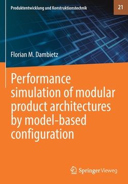 portada Performance Simulation of Modular Product Architectures by Model-Based Configuration (en Inglés)