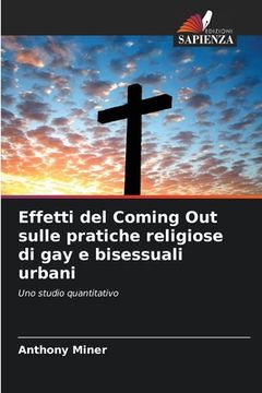 portada Effetti del Coming Out sulle pratiche religiose di gay e bisessuali urbani (en Italiano)
