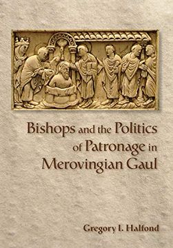 portada Bishops and the Politics of Patronage in Merovingian Gaul (en Inglés)
