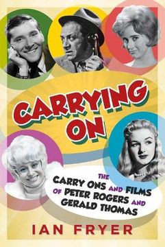 portada Carrying on: The Carry Ons and Films of Peter Rogers and Gerald Thomas (en Inglés)