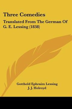 portada three comedies: translated from the german of g. e. lessing (1838) (en Inglés)