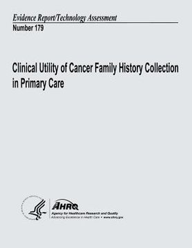 portada Clinical Utility of Cancer Family History Collection in Primary Care: Evidence Report/Technology Assessment Number 179