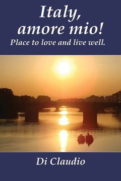 portada Italy, amore mio! Place to love and live well. (en Inglés)