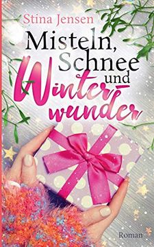 portada Misteln, Schnee und Winterwunder: Liebesroman