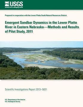 portada Emergent Sandbar Dynamics in the Lower Platte River in Eastern Nebraska? Methods and Results of Pilot Study, 2011
