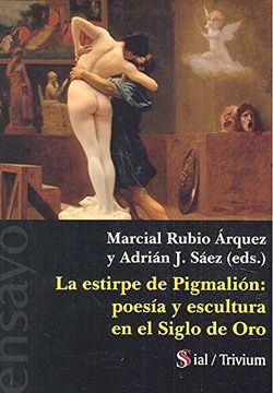 portada La Estirpe de Pigmalión: Poesía y Escultura en el Siglo de oro