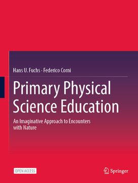 portada Primary Physical Science Education: An Imaginative Approach to Encounters with Nature (en Inglés)
