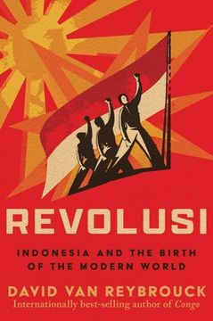 portada Revolusi: Indonesia and the Birth of the Modern World
