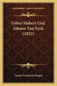 portada Ueber Hubert Und Johann Van Eyck (1822) (in German)