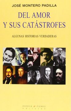 portada DEL AMOR Y SUS CATÁTROFES: ALGUNAS HISTORIAS VERDADERAS (NARRATIVA)