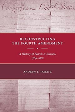 portada Reconstructing the Fourth Amendment: A History of Search and Seizure, 1789-1868 (en Inglés)