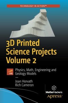 portada 3D Printed Science Projects Volume 2: Physics, Math, Engineering and Geology Models