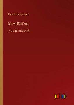 portada Die weiße Frau: in Großdruckschrift (in German)