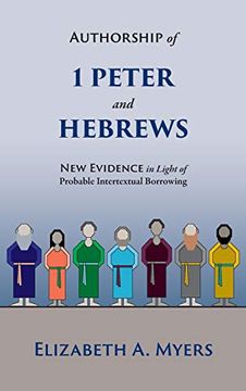 portada Authorship of 1 Peter and Hebrews: New Evidence in Light of Probable Intertextual Borrowing (en Inglés)
