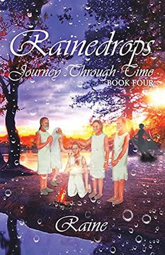 portada Rainedrops Journey Through Time: Book Four: 4 (in English)