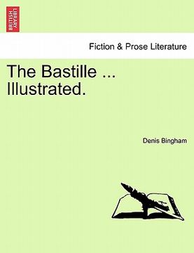 portada the bastille ... illustrated. (in English)