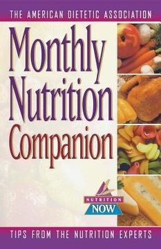 portada Monthly Nutrition Companion: 31 Days to a Healthier Lifestyle (Nutrition Now) (en Inglés)