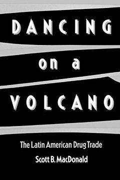 portada Dancing on a Volcano: The Latin American Drug Trade (in English)