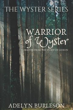 portada Warrior of Wyster: Derived from the story of Gideon (en Inglés)