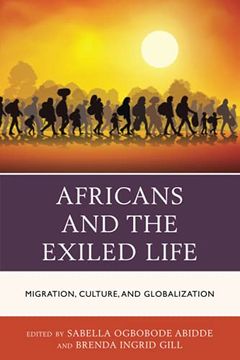 portada Africans and the Exiled Life: Migration, Culture, and Globalization (African Governance, Development, and Leadership) (en Inglés)