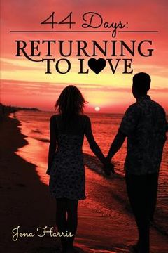 portada 44 Days: Returning to Love (in English)