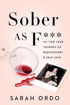 portada Sober as F***: My Two Year Journey of Rediscovery & Self Love (en Inglés)
