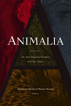 portada Animalia: An Anti-Imperial Bestiary for our Times (in English)