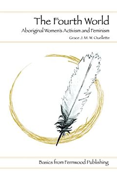 portada The Fourth World: Aboriginal Women`s Activisim and Feminism (en Inglés)