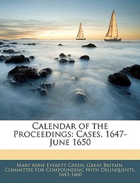 portada calendar of the proceedings: cases, 1647-june 1650